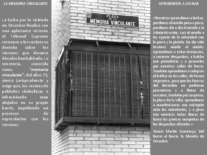 LA MEMORIA VINCULANTE APRENDIMOS A LUCHAR La lucha por la vivienda en Orcasitas finaliza