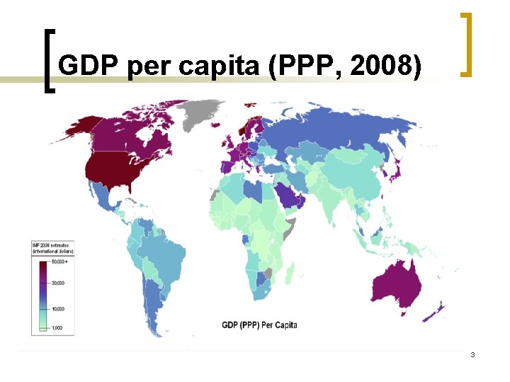 GDP per capita (PPP, 2008) 3 
