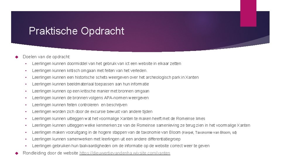 Praktische Opdracht Doelen van de opdracht: • Leerlingen kunnen doormiddel van het gebruik van