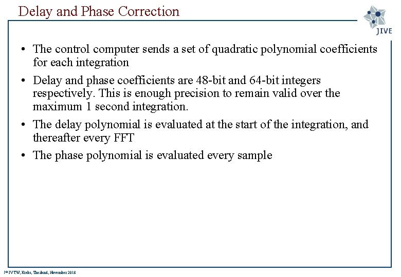 Delay and Phase Correction • The control computer sends a set of quadratic polynomial