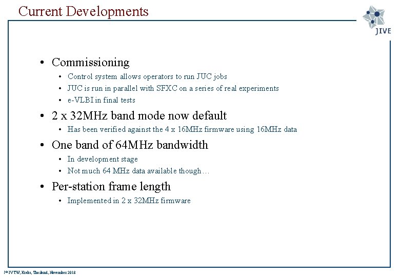 Current Developments • Commissioning • Control system allows operators to run JUC jobs •