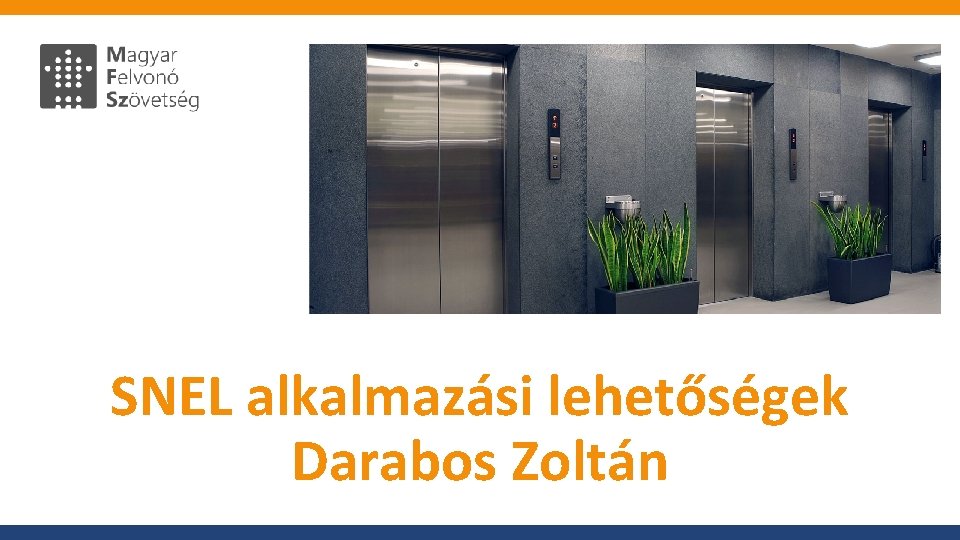 SNEL alkalmazási lehetőségek Darabos Zoltán 