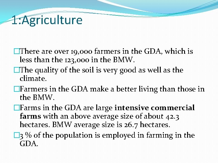 1: Agriculture �There are over 19, 000 farmers in the GDA, which is less