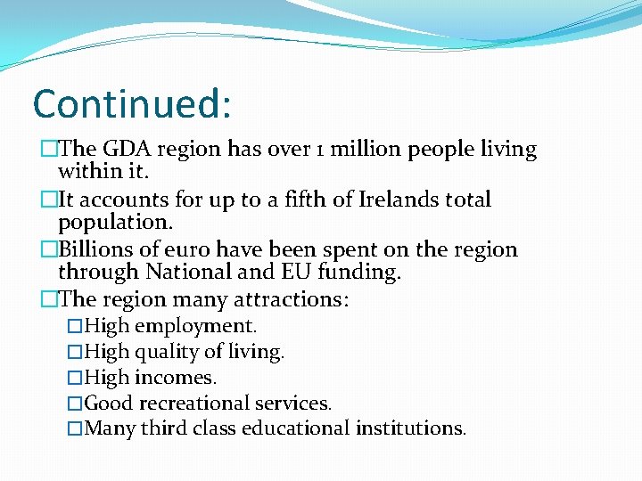 Continued: �The GDA region has over 1 million people living within it. �It accounts