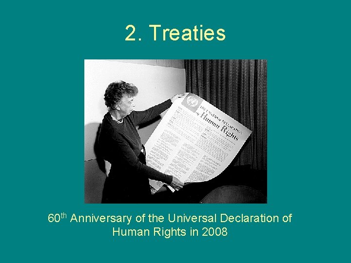 2. Treaties 60 th Anniversary of the Universal Declaration of Human Rights in 2008