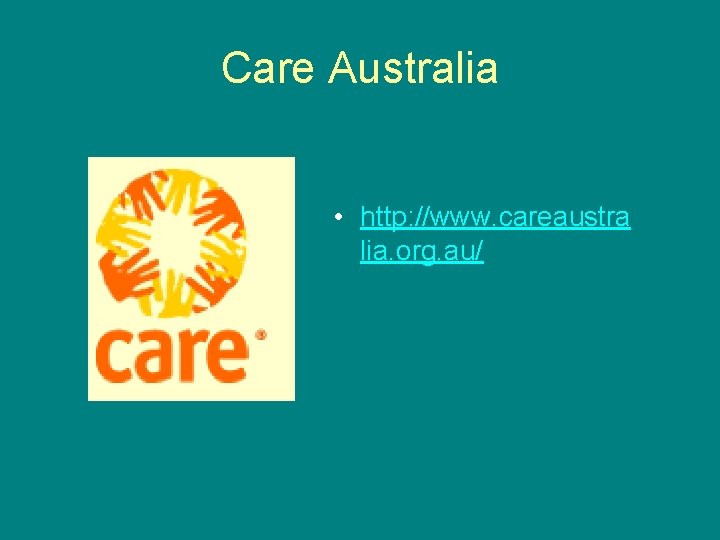 Care Australia • http: //www. careaustra lia. org. au/ 