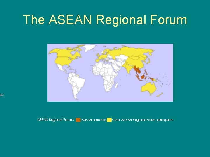 The ASEAN Regional Forum: ██ ASEAN countries ██ Other ASEAN Regional Forum participants 