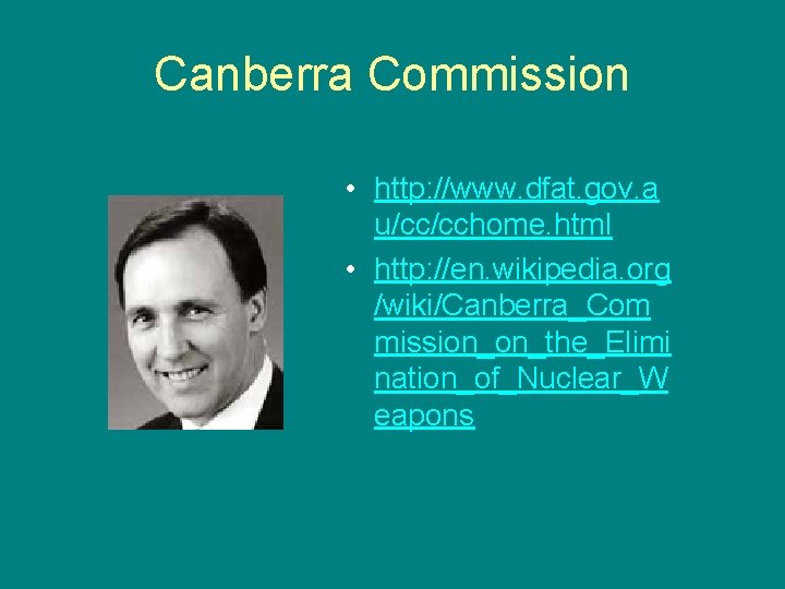 Canberra Commission • http: //www. dfat. gov. a u/cc/cchome. html • http: //en. wikipedia.