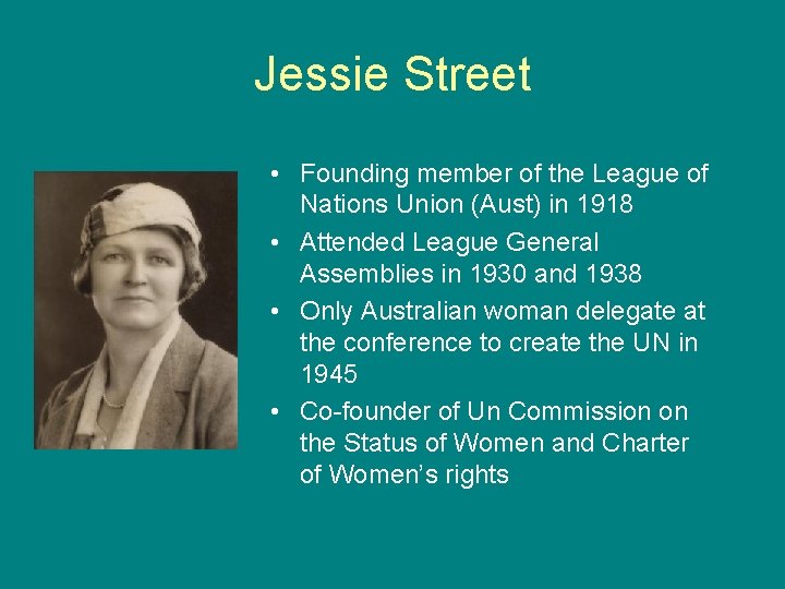 Jessie Street • Founding member of the League of Nations Union (Aust) in 1918