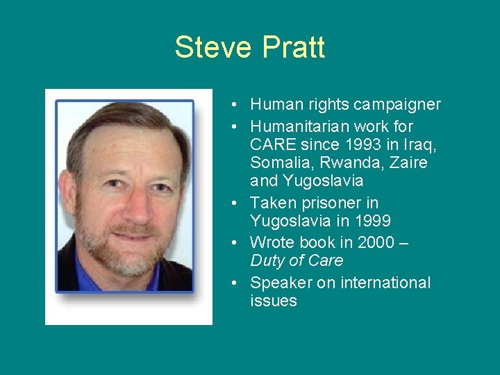 Steve Pratt • Human rights campaigner • Humanitarian work for CARE since 1993 in