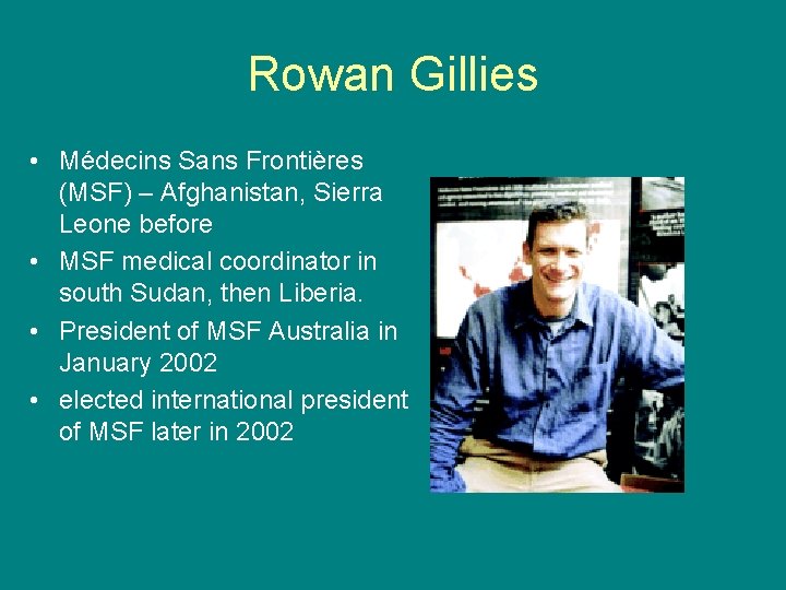 Rowan Gillies • Médecins Sans Frontières (MSF) – Afghanistan, Sierra Leone before • MSF