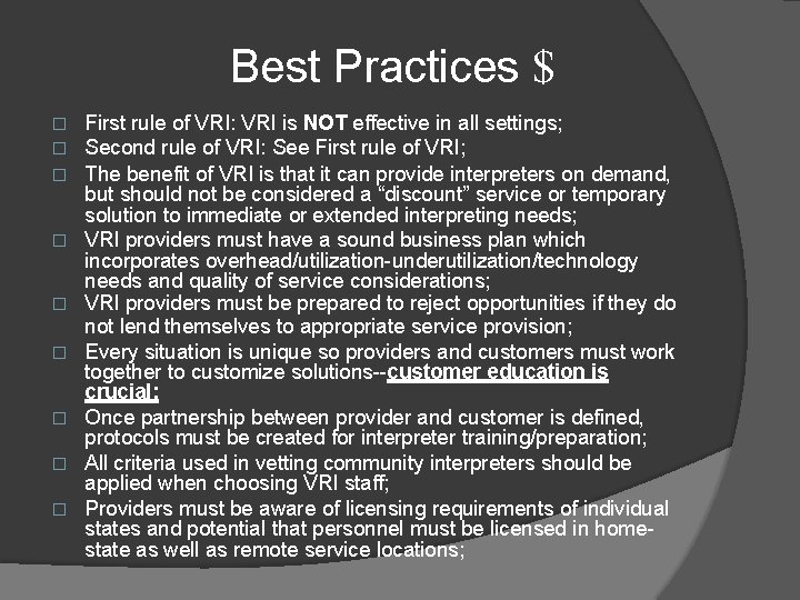 Best Practices $ � � � � � First rule of VRI: VRI is