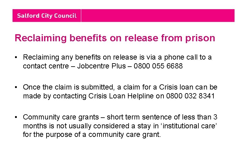 Reclaiming benefits on release from prison • Reclaiming any benefits on release is via