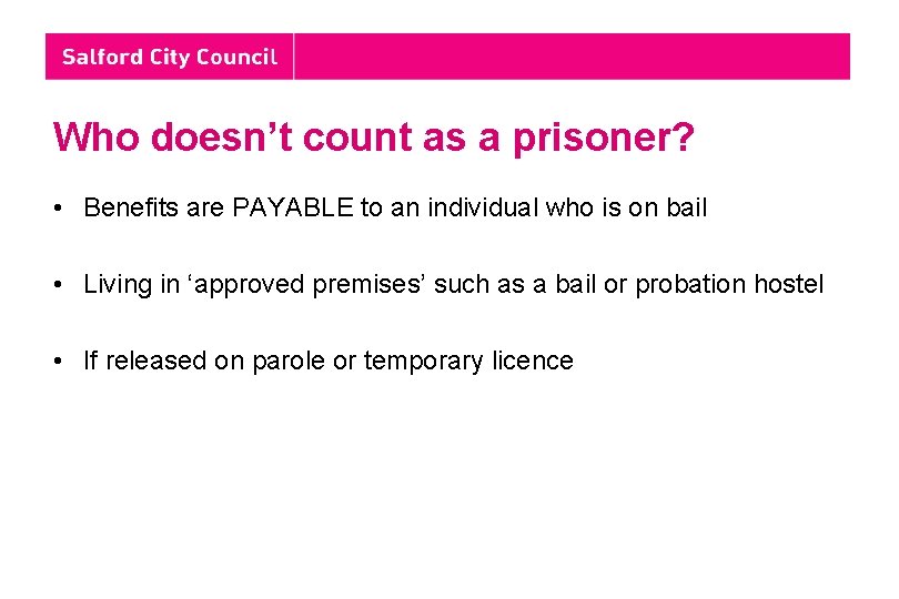 Who doesn’t count as a prisoner? • Benefits are PAYABLE to an individual who