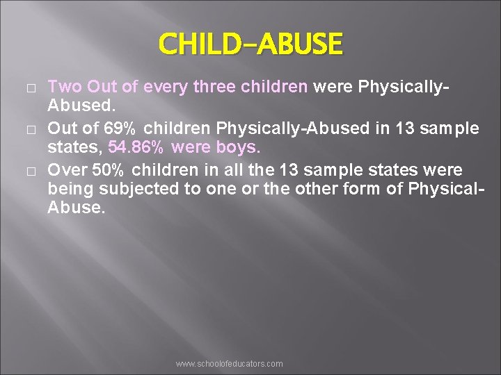 CHILD-ABUSE � � � Two Out of every three children were Physically. Abused. Out