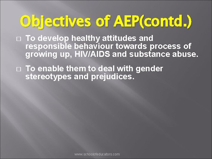 Objectives of AEP(contd. ) � To develop healthy attitudes and responsible behaviour towards process