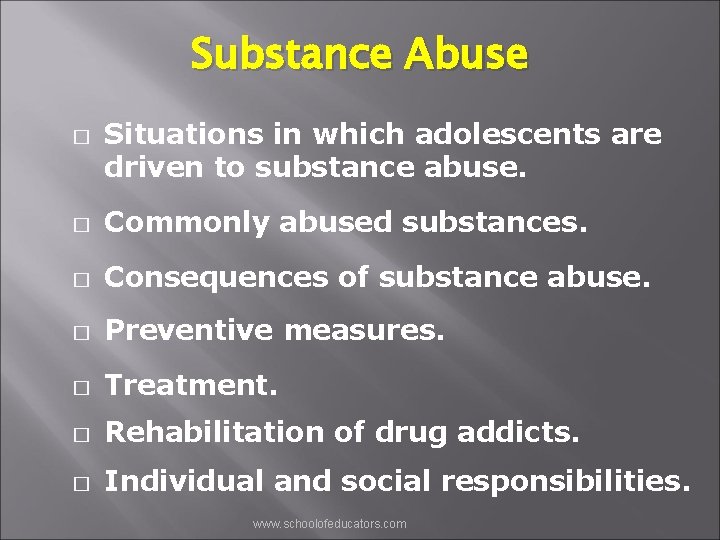 Substance Abuse � Situations in which adolescents are driven to substance abuse. � Commonly