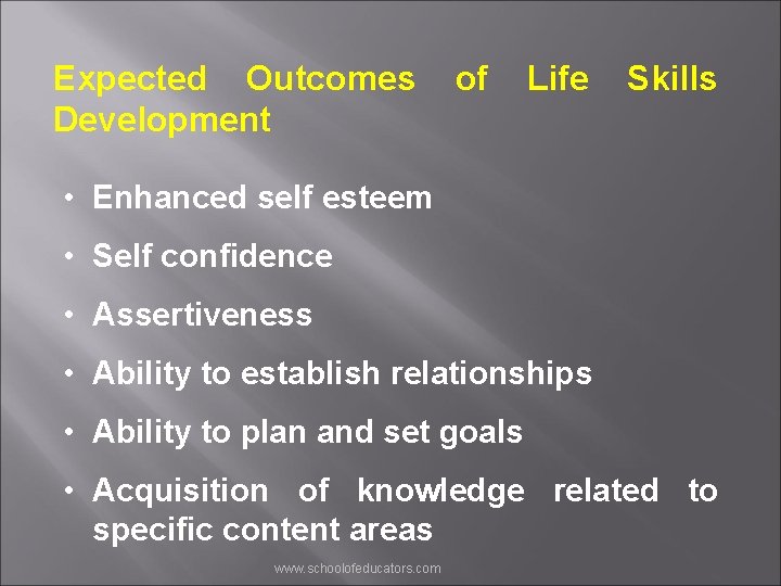 Expected Outcomes Development of Life Skills • Enhanced self esteem • Self confidence •