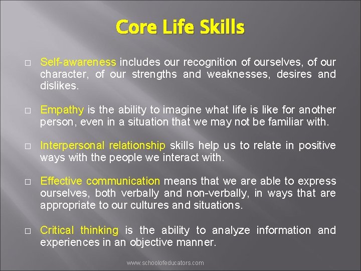 Core Life Skills � Self-awareness includes our recognition of ourselves, of our character, of