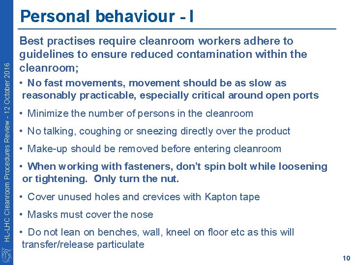 HL-LHC Cleanroom Procedures Review - 12 October 2016 Personal behaviour - I Best practises