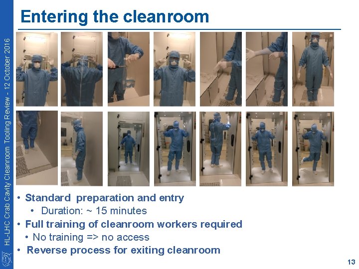 HL-LHC Crab Cavity Cleanroom Tooling Review - 12 October 2016 Entering the cleanroom •