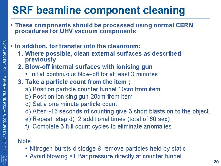 SRF beamline component cleaning HL-LHC Cleanroom Procedures Review - 12 October 2016 • These