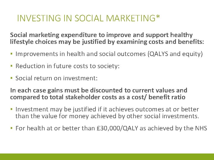 INVESTING IN SOCIAL MARKETING* Social marketing expenditure to improve and support healthy lifestyle choices