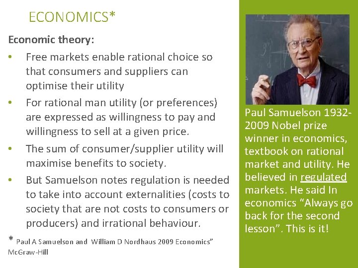 ECONOMICS* Economic theory: • Free markets enable rational choice so that consumers and suppliers