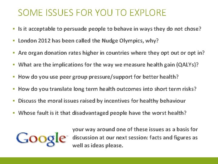 SOME ISSUES FOR YOU TO EXPLORE ▪ Is it acceptable to persuade people to