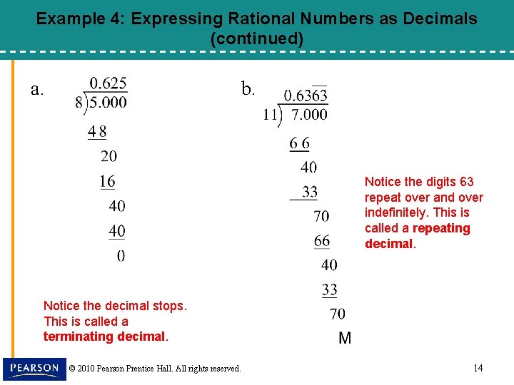 Example 4: Expressing Rational Numbers as Decimals (continued) a. b. Notice the digits 63