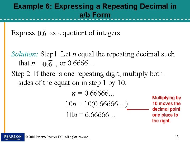 Example 6: Expressing a Repeating Decimal in a/b Form Express as a quotient of