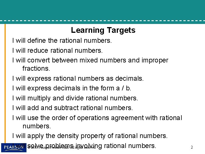 Learning Targets I will define the rational numbers. I will reduce rational numbers. I