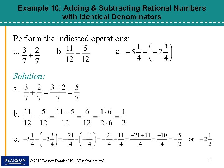 Example 10: Adding & Subtracting Rational Numbers with Identical Denominators Perform the indicated operations: