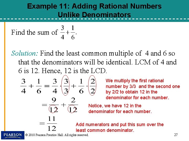 Example 11: Adding Rational Numbers Unlike Denominators Find the sum of Solution: Find the
