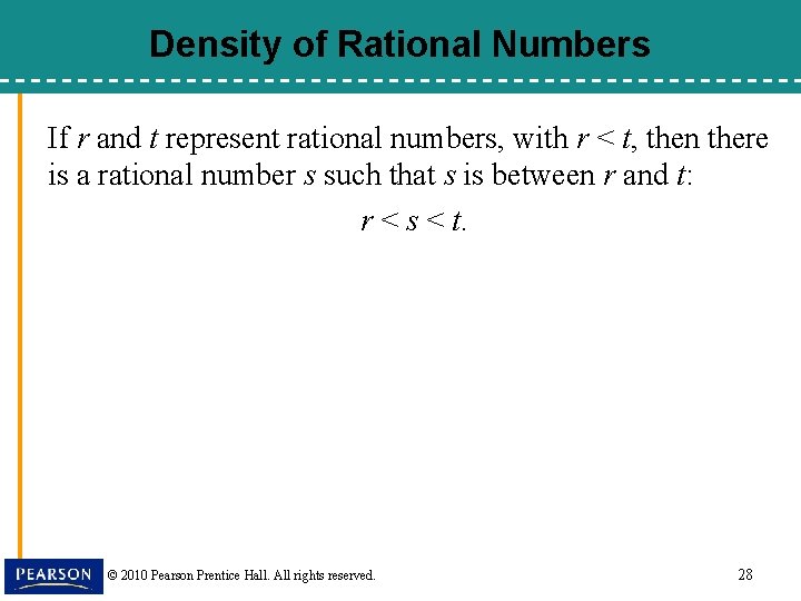 Density of Rational Numbers If r and t represent rational numbers, with r <