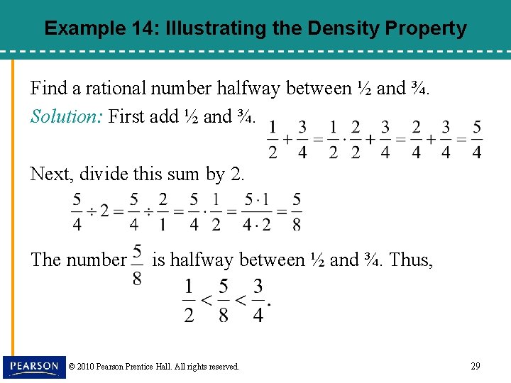 Example 14: Illustrating the Density Property Find a rational number halfway between ½ and