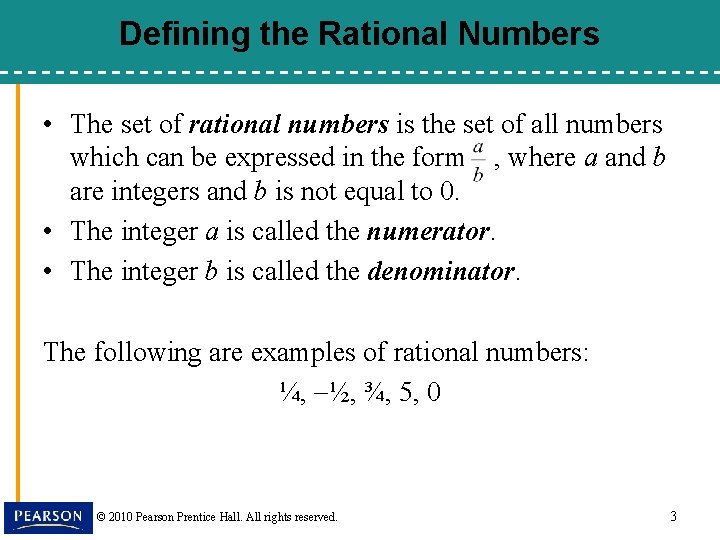 Defining the Rational Numbers • The set of rational numbers is the set of