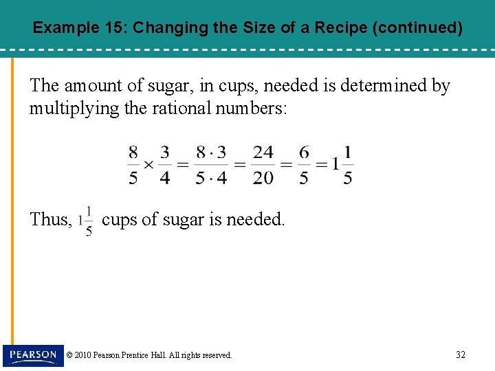 Example 15: Changing the Size of a Recipe (continued) The amount of sugar, in