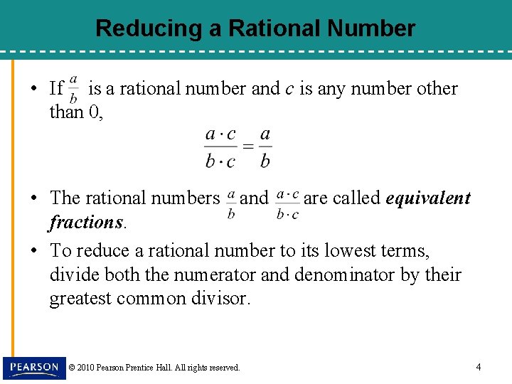 Reducing a Rational Number • If is a rational number and c is any