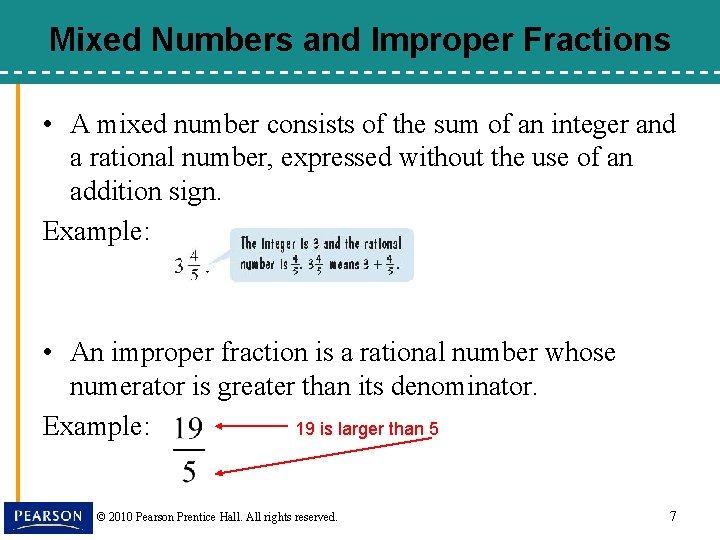 Mixed Numbers and Improper Fractions • A mixed number consists of the sum of