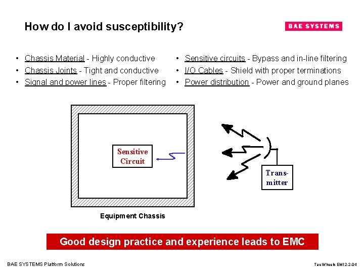 How do I avoid susceptibility? • Chassis Material - Highly conductive • Chassis Joints