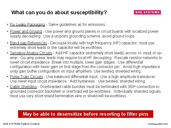 What can you do about susceptibility? • Fix Leaky Packaging - Same guidelines as