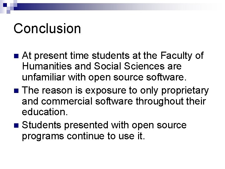 Conclusion At present time students at the Faculty of Humanities and Social Sciences are