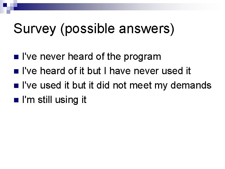 Survey (possible answers) I've never heard of the program n I've heard of it