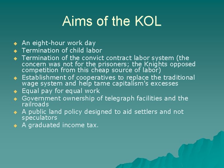 Aims of the KOL u u u u An eight-hour work day Termination of