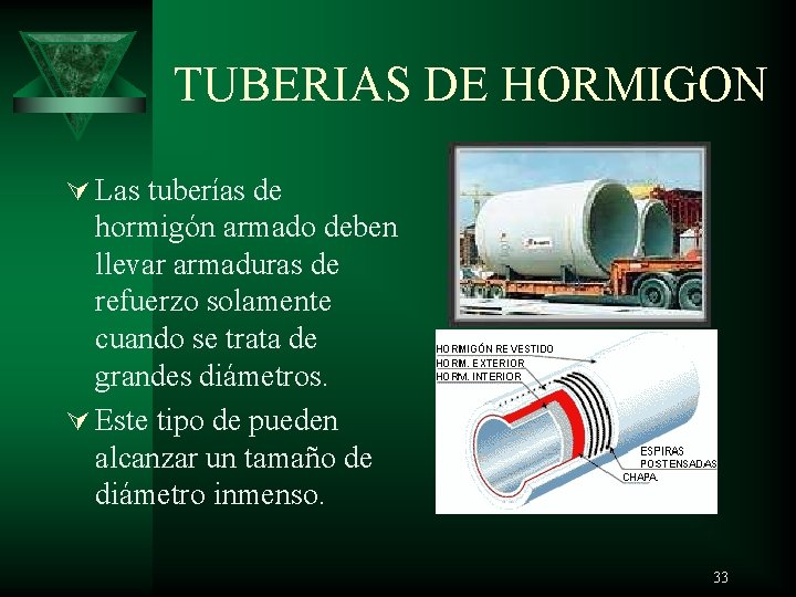 TUBERIAS DE HORMIGON Ú Las tuberías de hormigón armado deben llevar armaduras de refuerzo