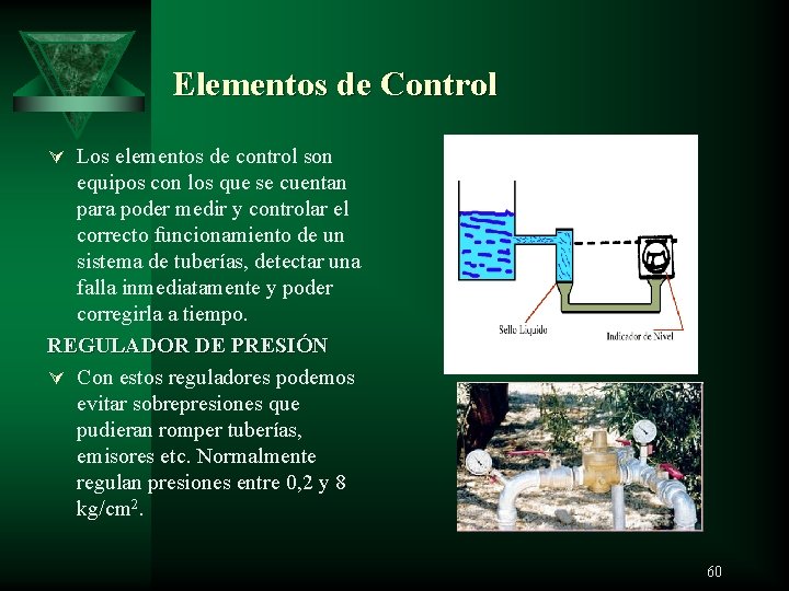 Elementos de Control Ú Los elementos de control son equipos con los que se