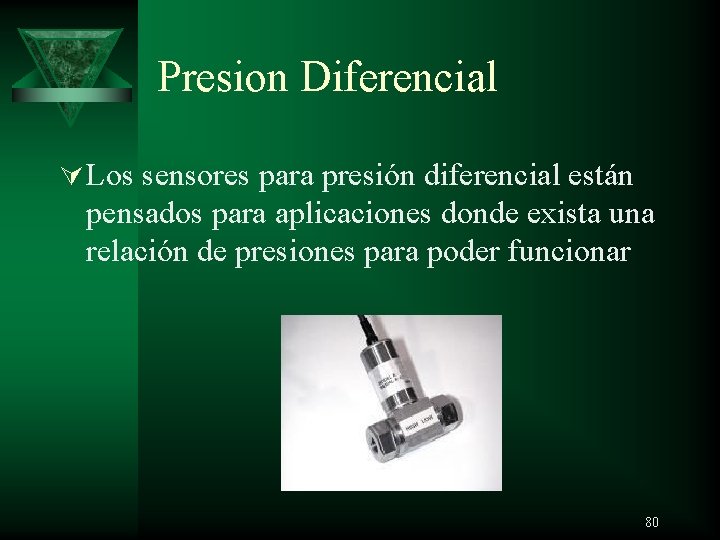 Presion Diferencial Ú Los sensores para presión diferencial están pensados para aplicaciones donde exista