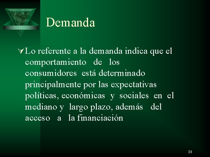 Demanda Ú Lo referente a la demanda indica que el comportamiento de los consumidores