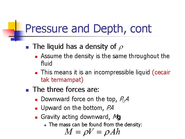 Pressure and Depth, cont n The liquid has a density of n n n